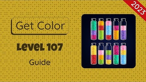 Get Color Level 107 | 2023 Guide