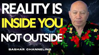 Bashar Reveals Why Physical Reality Exists Inside You | Bashar Channeling