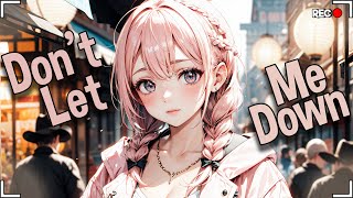 ♪ Nightcore - Don't Let Me Down → The Chainsmokers, Daya (Lyrics)