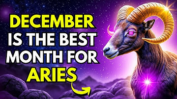 12 REASONS WHY DECEMBER WILL BE THE BEST MONTH OF YOUR LIFE, ARIES ♈🐏 BELIEVE IT 🔥