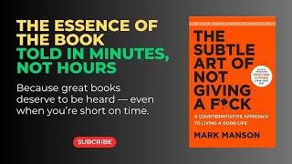 The Subtle Art of Not Giving a F*ck - Mark Manson | A Counterintuitive Approach