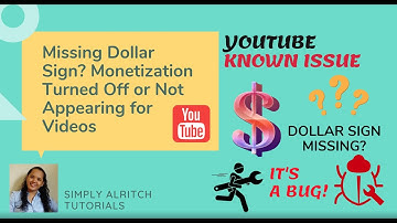 Youtube Known Issue: Missing Dollar Sign, Monetization Turned Off or Not Appearing for Videos #bugs