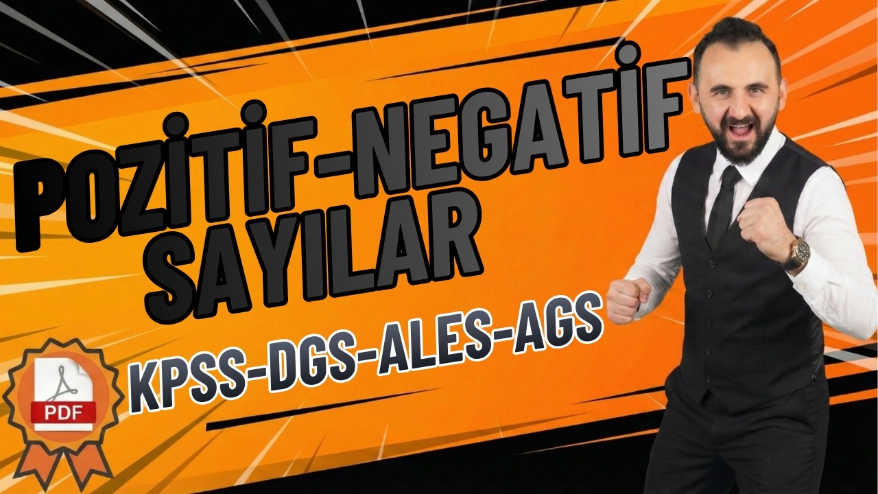 4- POZİTİF NEGATİF SAYILAR KONU ANLATIMI  - PDF'Lİ - YEKTUG MAT l KPSS - DGS - ALES -MEB AGS