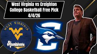 College Basketball Pick - West Virginia vs Creighton Prediction, 4/4/2026 Free Best Bets & Odds