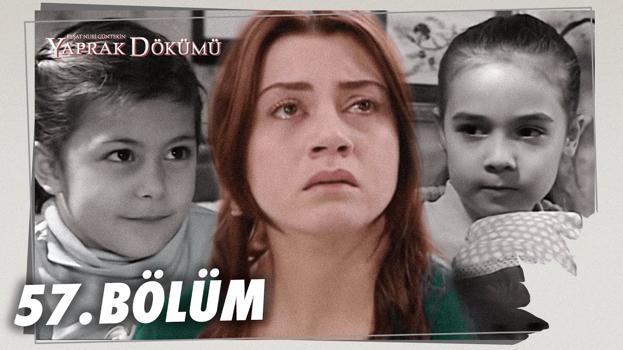 Yaprak Dökümü 57. Bölüm - Full Bölüm