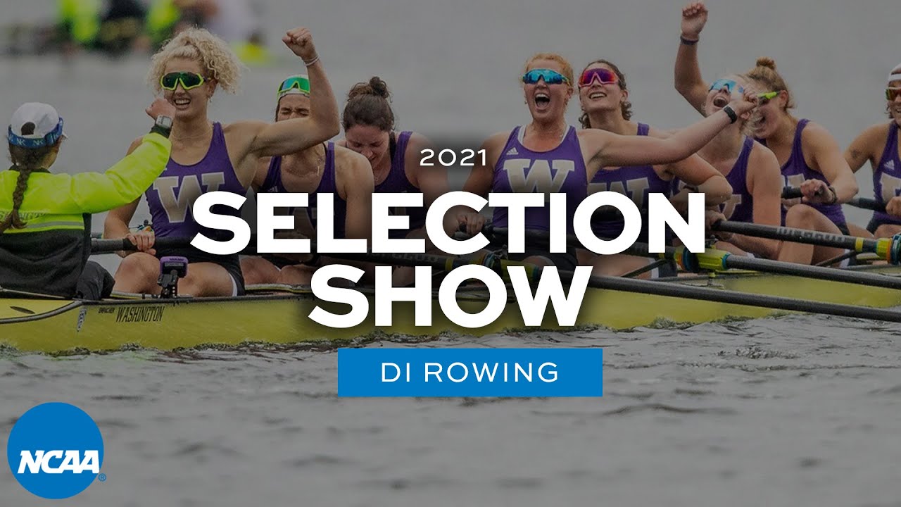 NCAA DI rowing championship selection show | 2021