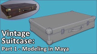 Vintage Suitcase: Part 1 - Modeling in Maya