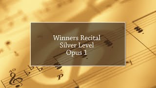 Winners Recital 2022 - Silver Level - Opus 1