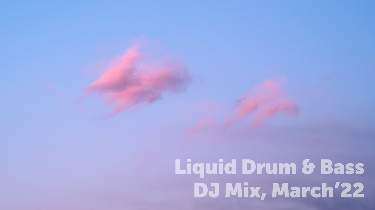 Watch Liquid Drum & Bass DJ Mix, March'22 on YouTube Watch Liquid Drum & Bass DJ Mix, March'22 on YouTube