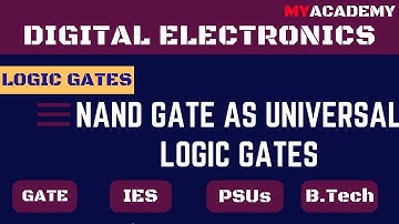 NAND Gate as Universal Gates | Universal Logic Gate | Digital Electronics | Gate, ISRO,DMRC, RRB JE
