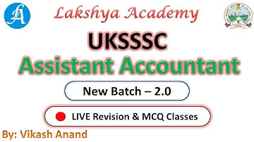 UKSSSC Assistant Accountant Course - 2.0 (New Batch) || By Vikash Anand