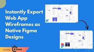 Instantly Export Web App Wireframes as Native Figma Designs