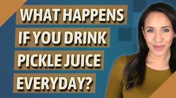 What happens if you drink pickle juice everyday?