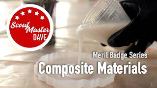 🧪 Composite Materials Merit Badge Overview | ScoutMaster Dave