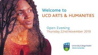 Why UCD Arts and Humanities (2018 Open Evening)