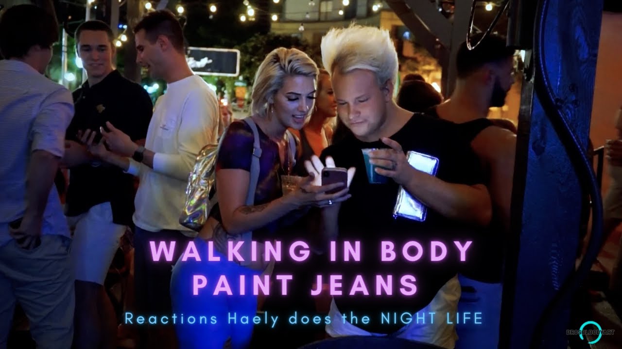 WALKING IN BODY PAINT JEANS  REACTIONS  IN THE NIGHT LIFE