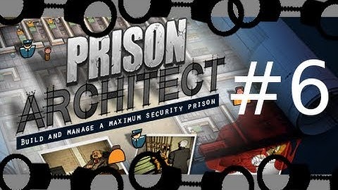 Prison Architect Alpha 12 :An invasion of privacy. ( with veio )
