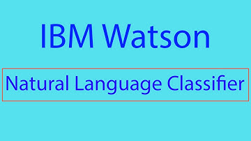 IBM Watson: Using the Natural Language Classifier in IBM Bluemix!