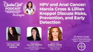 HPV and Anal Cancer: Marcia Cross & Lillian Kreppel Discuss Risks, Prevention, and Early Detection