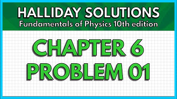 HALLIDAY SOLUTIONS - CHAPTER 6 PROBLEM 01 - Fundamentals of Physics 10th
