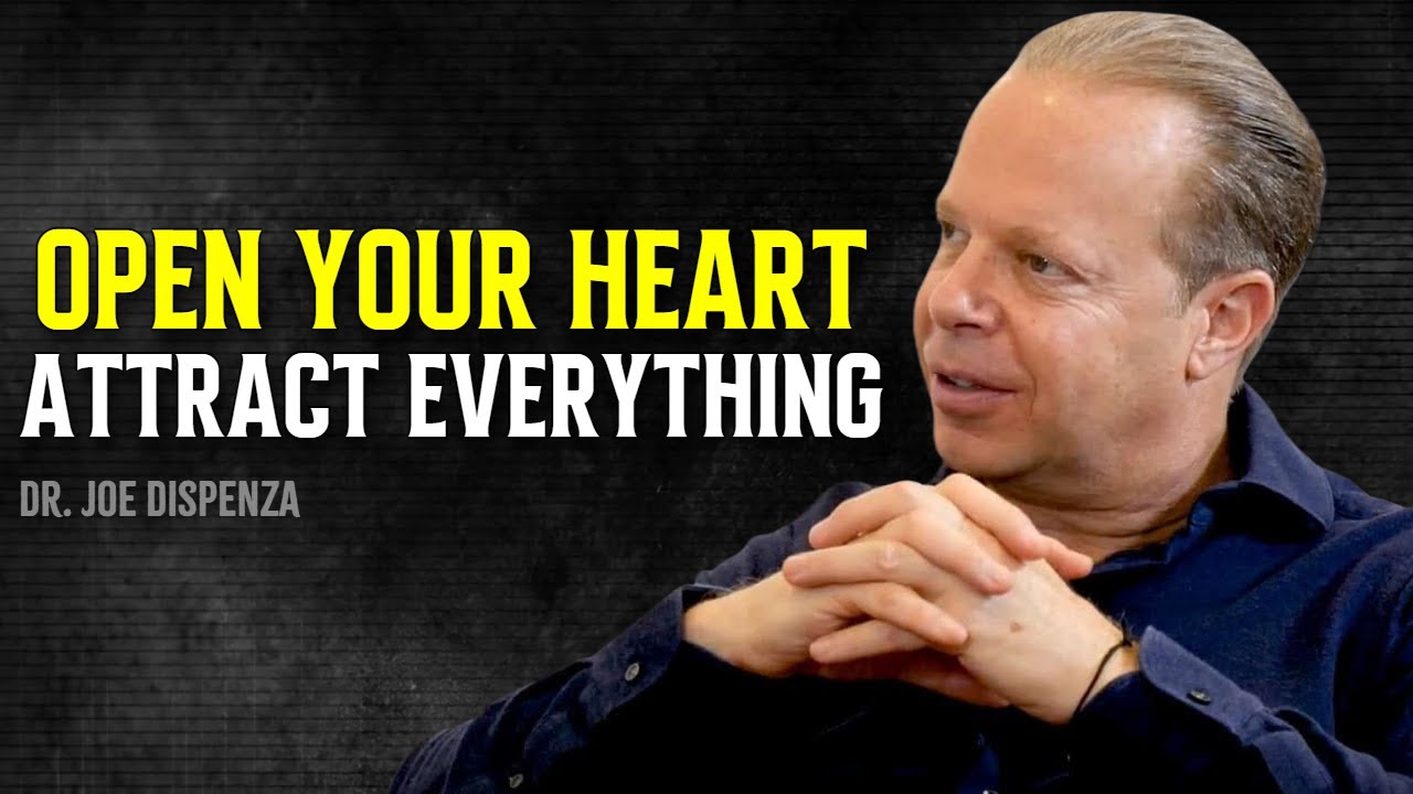 OPEN Your Heart and Let the QUANTUM Deliver - Joe Dispenza Motivational Speech