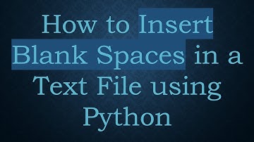 How to Insert Blank Spaces in a Text File using Python