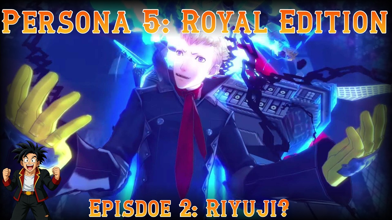 Persona 5: Royal Edition| Lets play: Riyuji? What did you do?