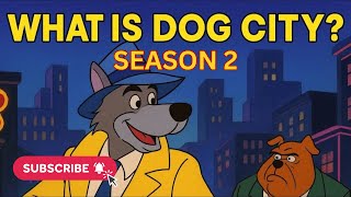 Free Full Episodes Dog City Season 2 - S02E03 - Much Ado About Mad Dog