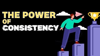 The Power of Consistency – This Will Change Your Life Forever | Why Consistency Beats Talent