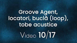 Groove Agent, locatori, buclă loop, tobe acustice [MiniCursul de Cubase]