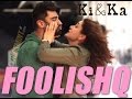 FOOLISHQ (KI & KA) FULL SONG WITH LYRICS | ARMAAN MALIK & SHREYA GHOSHAL |