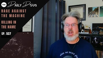 Classical Composer Reacts to Killing in the Name (Rage Against The Machine) | The Daily Doug Ep. 527