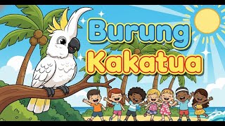 🐦 Burung Kakatua | Lagu Anak Indonesia | Lagu Klasik Ceria & Edukatif