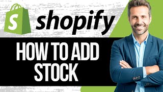 How To Add Stock on Shopify | How to Manage Stock on Shopify