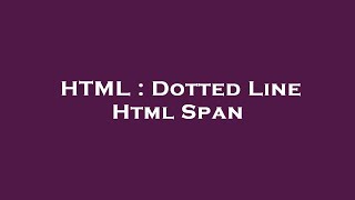 HTML : Dotted Line Html Span