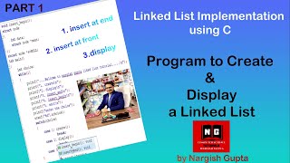 Program to Create a Singly Linked List | Linked List Implementation using C | PART 1