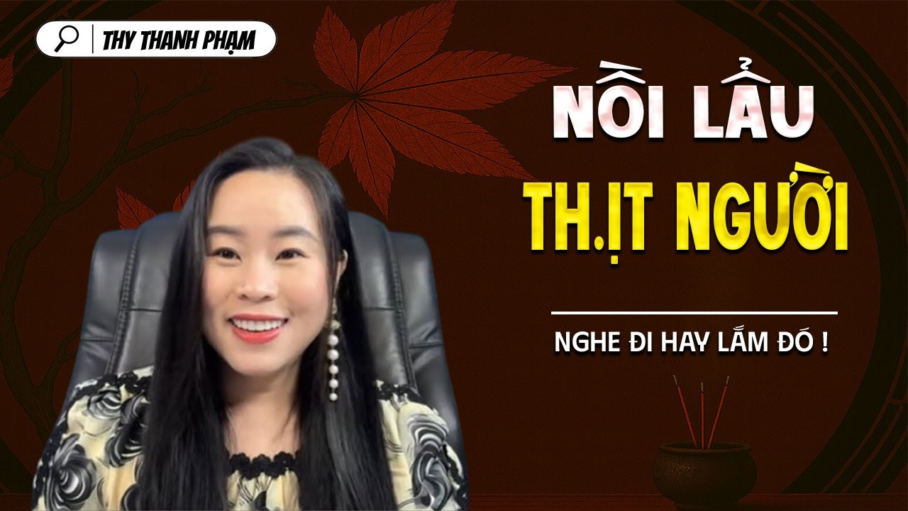 NỒI LẨU THỊT NGƯỜI - truyện ma tâm linh mới nhất 2025 | MC THY THANH PHẠM kể lại...
