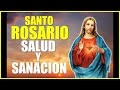 SANTO ROSARIO POR LA SALUD Y SANACION DE LOS ENFERMOS