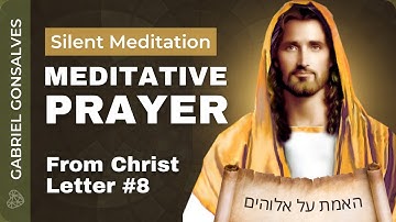 Meditation Prayer from Christ | 20-min Silent Meditation