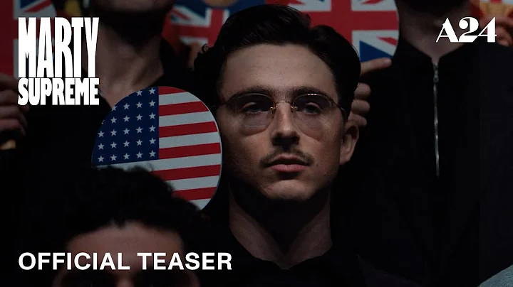 Marty Supreme | Official Teaser HD | A24