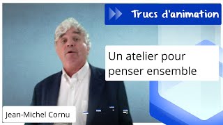 Un atelier pour penser ensemble