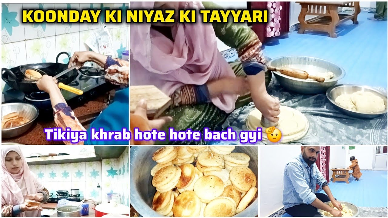KOONDAY KI NIYAZ KI TAYYARI ❤️|| Tikiya khrab hote hote bach gyi 🙂