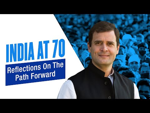 India At 70: Reflections On The Path Forward | Rahul Gandhi