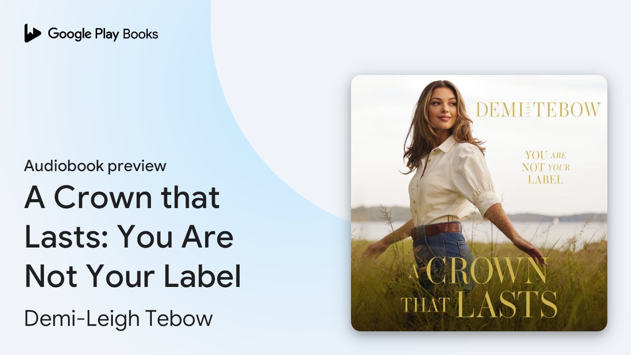 A Crown that Lasts: You Are Not Your Label by Demi-Leigh Tebow · Audiobook preview