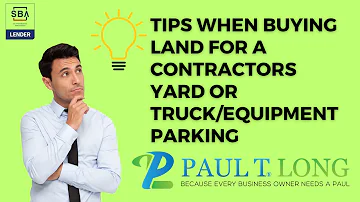 Tips when buying land for a contractors yard or truck/equipment parking