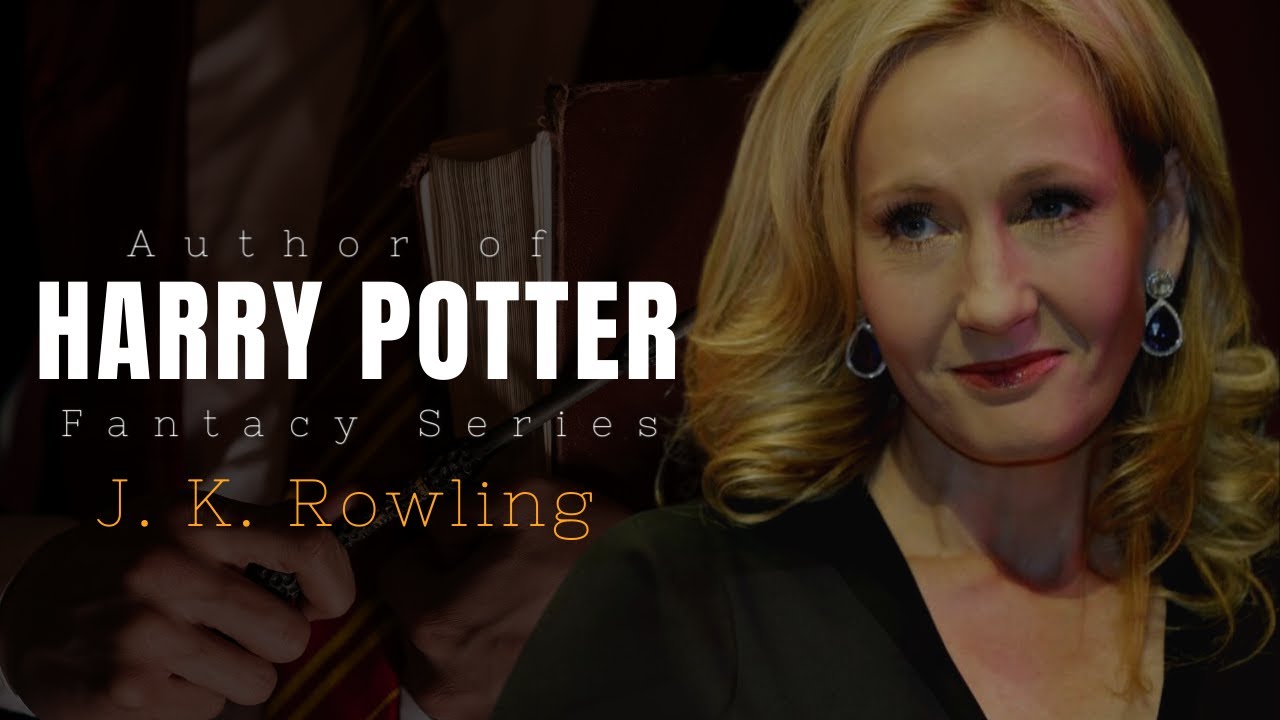 J. K. Rowling The Author Of Harry Potter Fantasy Series LifeChanging Quotes YouTube