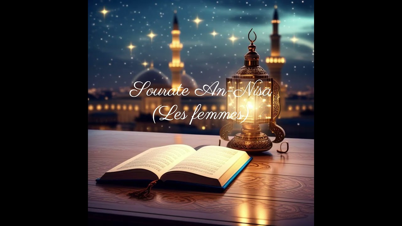 Sourate 4 - An-Nisa (Les femmes)_Arabe avec Traduction Française Récitée 🕋