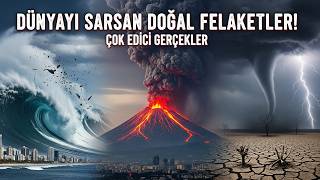 Dünyayı Sarsan Doğal Felaketler Şok Edici Gerçekler Ğalfelaketler