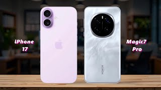 iPhone 17 vs Honor Magic7 Pro