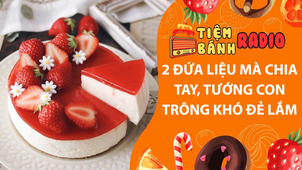 Tâm sự số 1131🌈2 đứa liệu mà chia tay, tướng con trông khó đẻ lắm🌈Tiệm Bánh Radio